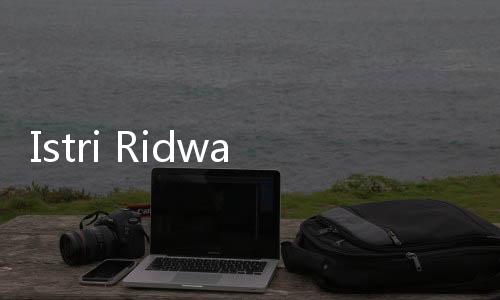 Istri Ridwan Kamil Nyatakan Mundur dari Pencalonan Walikota Bandung dan Gubernur Jawa Barat
